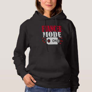 Matching Couples Love Fiance Fiancee Mode On Engag Hoodie