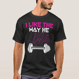 Matching Couples Workout I Like The Way He Lifts H T-Shirt