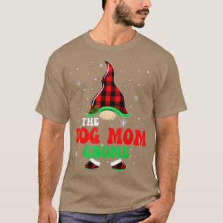 Matching Family Buffalo Plaid The Dog Mom Gnome Ch T-Shirt