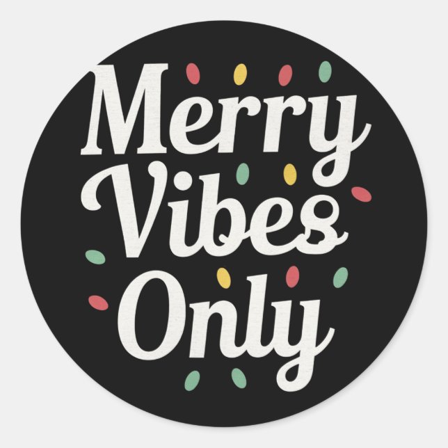 Matching Family Christmas Merry Vibes Only Lights  Classic Round Sticker (Front)