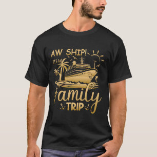 Matching Family Cruise - Aw Ship It's A Family Tri T-Shirt
