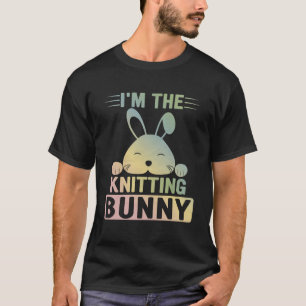 Matching Family Easter Party I m the Knitting Bunn T-Shirt