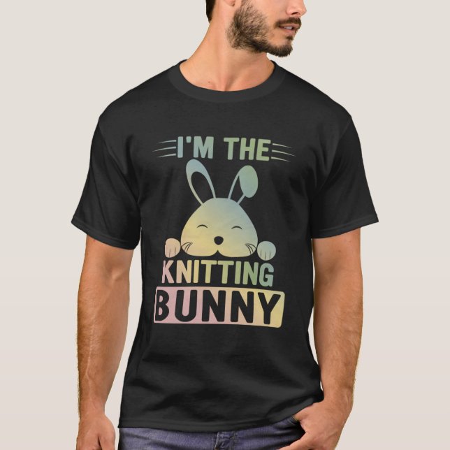 Matching Family Easter Party I m the Knitting Bunn T-Shirt (Front)