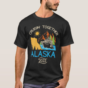 Matching Family Friends Group Alaska Cruise Togeth T-Shirt