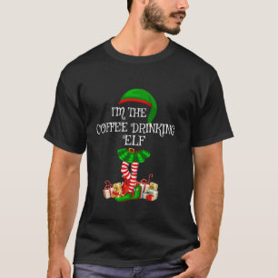Matching Family Group I m The Coffee Drinking Elf  T-Shirt
