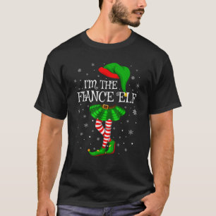 Matching Family Group I m The Fiance Elf Christmas T-Shirt