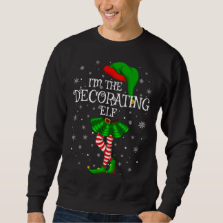 Matching Family Group I'm The Decorating Elf Chris Sweatshirt