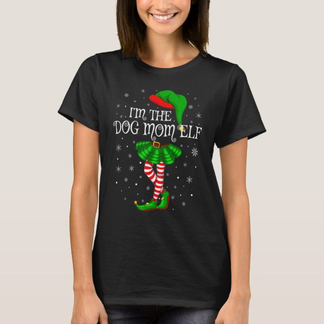 Matching Family Group I'm The Dog Mom Elf Christma T-Shirt (Front)