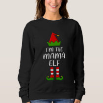 Matching Family Group I'm The Mama Elf Christmas Sweatshirt