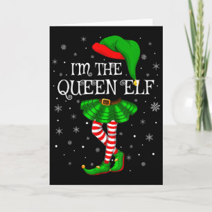 Matching Family Group I'm The Queen Elf Christmas Card