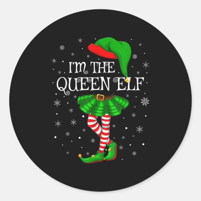 Matching Family Group I'm The Queen Elf Christmas  Classic Round Sticker (Front)