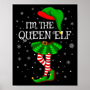 Matching Family Group I'm The Queen Elf Christmas  Poster