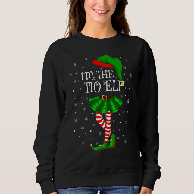 Matching Family Group I'm The Tio Elf Christmas Sweatshirt (Front)