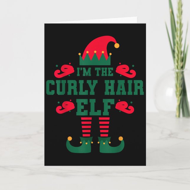 Matching Family I'm The Curly Hair Elf Christmas  Card (Front)
