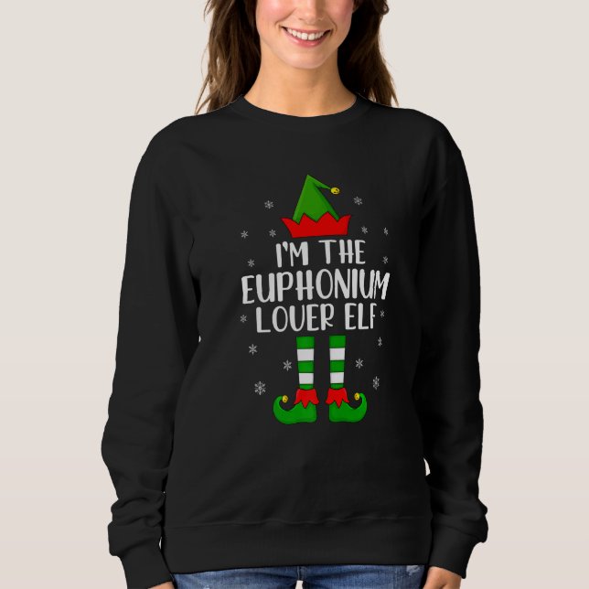 Matching Family I'm The Euphonium Elf Christmas Sweatshirt (Front)