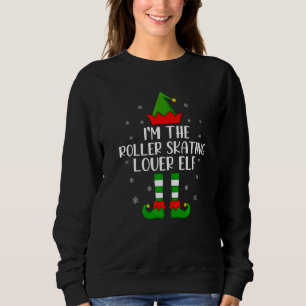 Matching Family I'm The Roller Skating Elf Christm Sweatshirt