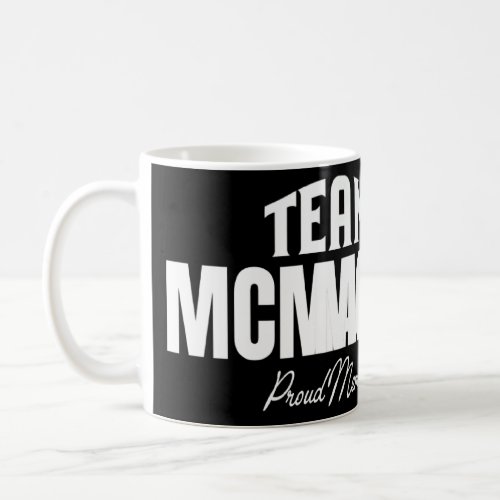 Matching Team Mcmahon Proud Member Mcmahon Family  Coffee Mug