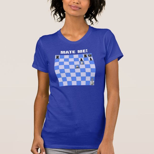Mate Me Chess Theme T-shirt (Front)