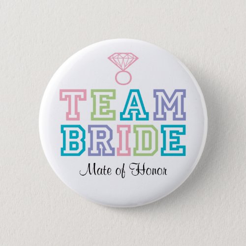Mate of Honor Team Bride Button