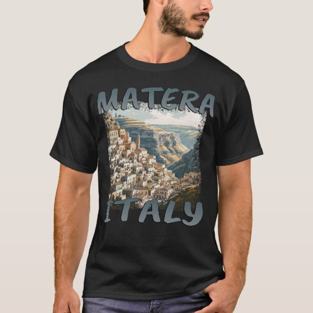 Matera Italy: Grunge Old Town Amidst Rocks T-Shirt (Front)