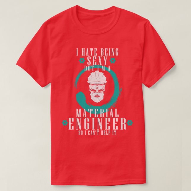Material Science Materials Engineering Engineer  T-Shirt (Design Front)