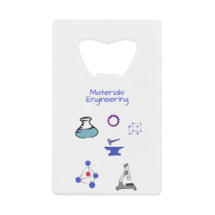 Materials engineer Chemical engineering Credit Card Bottle Opener