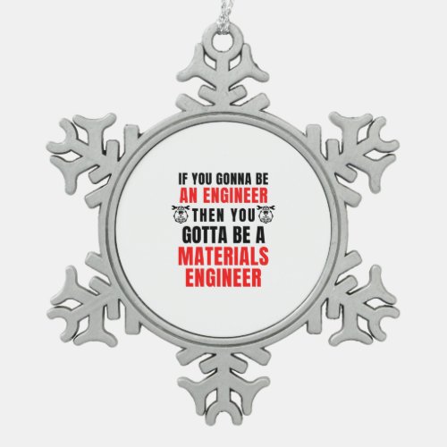 MATERIALS ENGINEER SNOWFLAKE PEWTER CHRISTMAS ORNAMENT