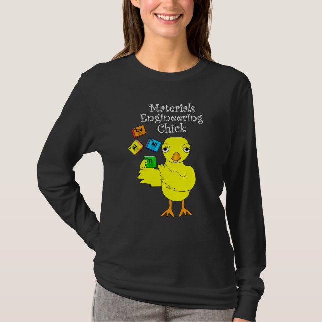 Materials Engineering Chick T-Shirt (Front)