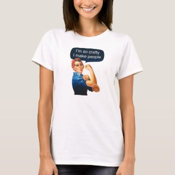 Maternity "i'm So Crafty  I Make People" T-shirt by Harders at Zazzle