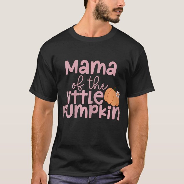 Maternity Mama Of The Little Pumpkin Thanksgiving  T-Shirt (Front)