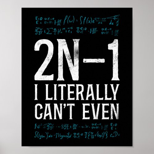 Math 2N _1 I Literally CanT Even Teacher Nerd Poster