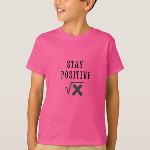 Math Absolute Value Stay Positive T_Shirt