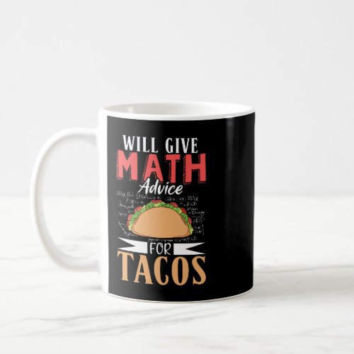 Math advice for Tacos School University Algebra Ma Coffee Mug