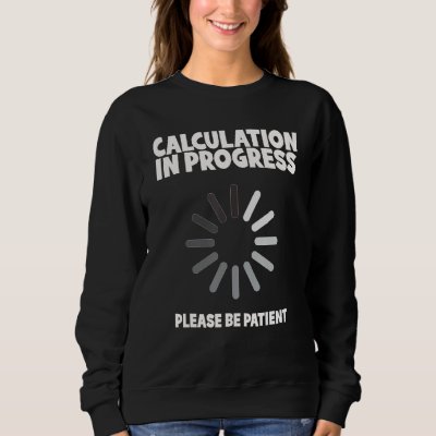 Math Algebra Calculation in Progress Equation Sweatshirt