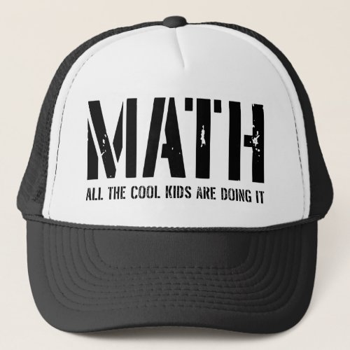 Math All the cool kids are doing it Trucker Hat