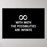 Math and Infinite Possibilities Poster<br><div class="desc">With math,  the possibilities are endless.</div>