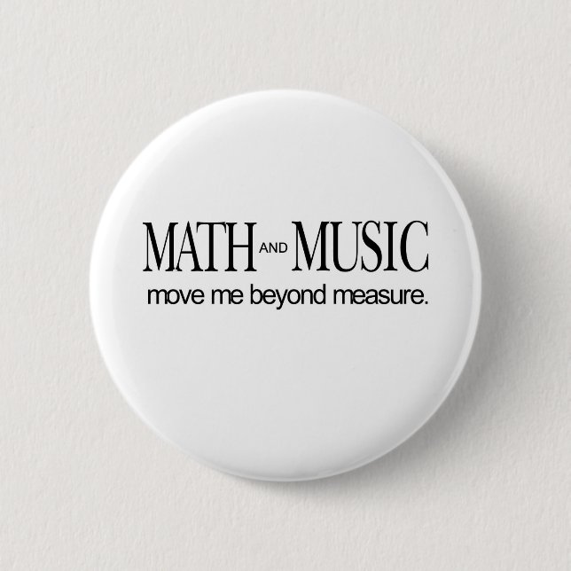 Math and Music _ move me beyond measure Pinback Button (Front)