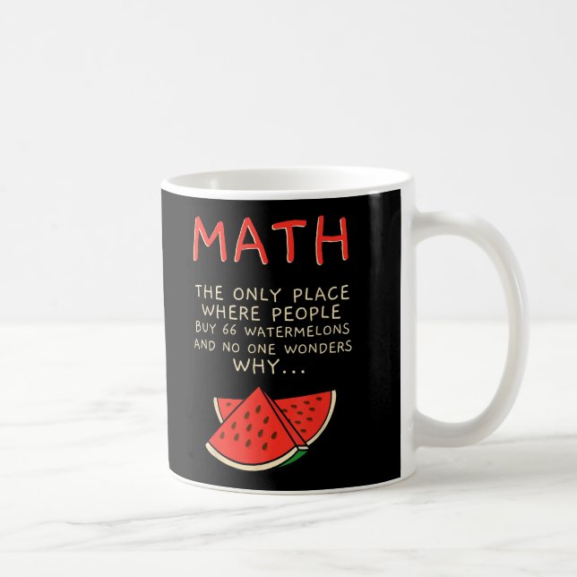 Math And Watermelons Mathematics Calculation Coffee Mug (Right)