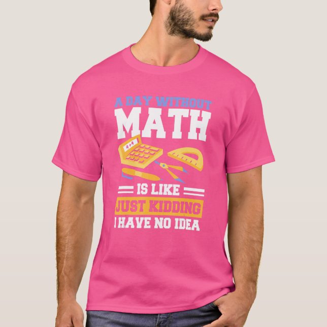 Math Apparel For Math   Mathematics Geek T-Shirt (Front)