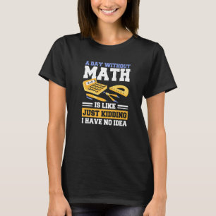 Math Apparel For Math Mathematics Geek T-Shirt