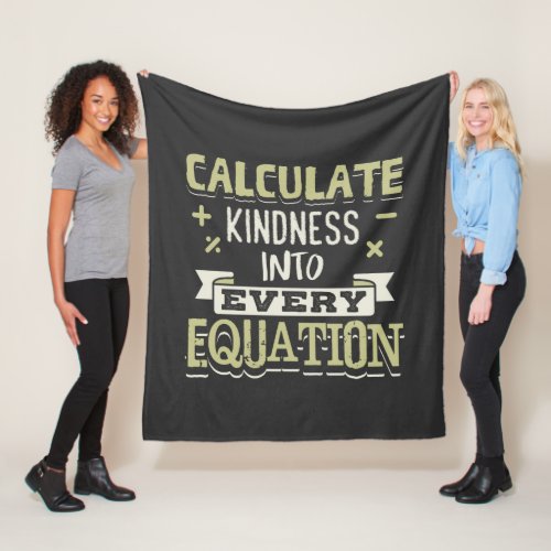 Math Calculate Kindness into Every Equation Fleece Blanket