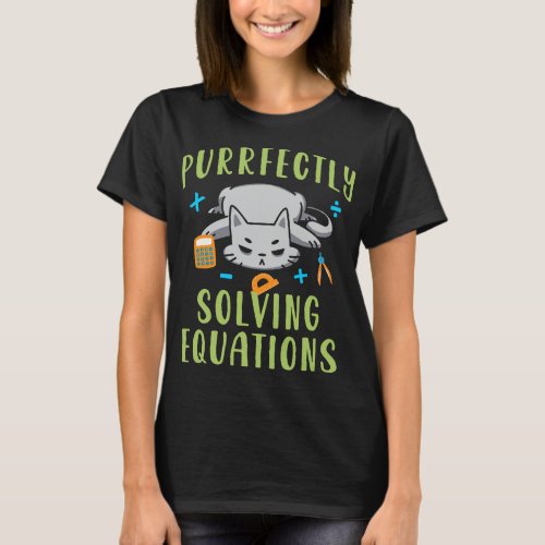 Math Cat Lover Teacher Pet Owner Humor Nerdy Mathe T_Shirt