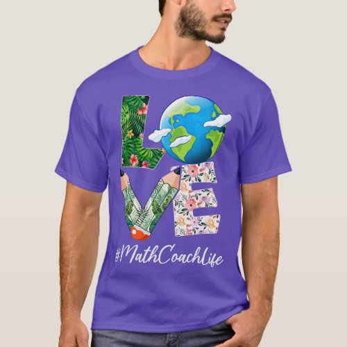 Math Coach Love World Earth Day Anniversary Save t T_Shirt