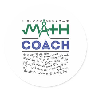 Math Coach Tutor Mathematics Teacher Classic Round Sticker