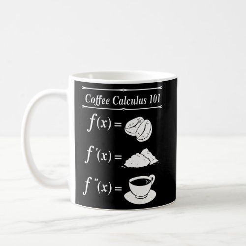 Math Coffee Calculus 101 Differential Coffee Mug
