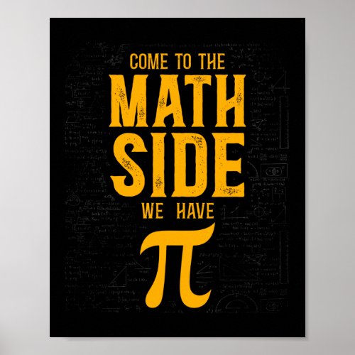 Math Come To The Math Side We Have Pi Teacher Nerd Poster