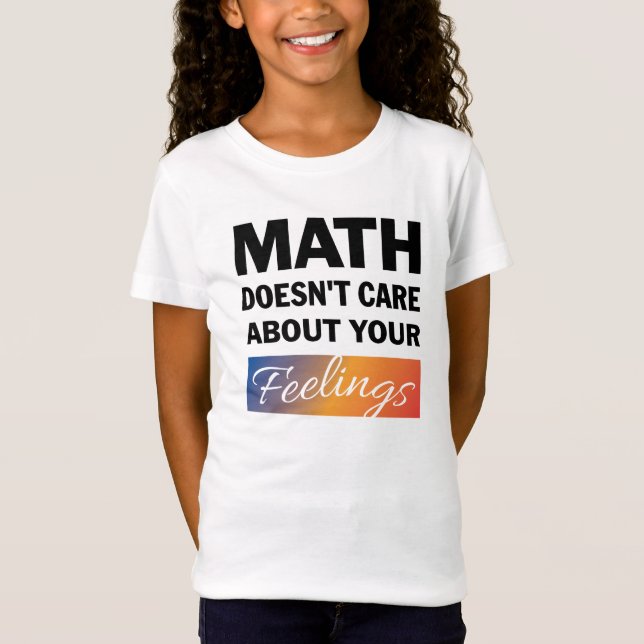 Math Doesn't Care Girls Shirt (Front)