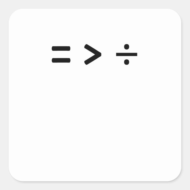 math Equal Sign greater than Divide Square Sticker (Front)