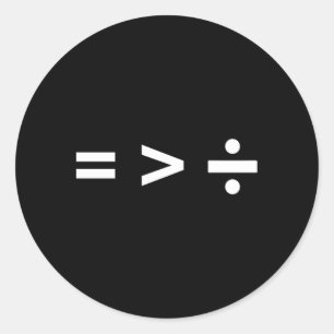 Math Equal Sign Greater Than Sign Division Sign Classic Round Sticker