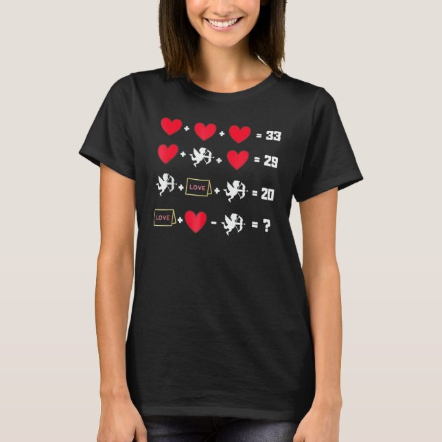 Math Equations Valentines Day Hearts Math Teachers T-Shirt (Front)